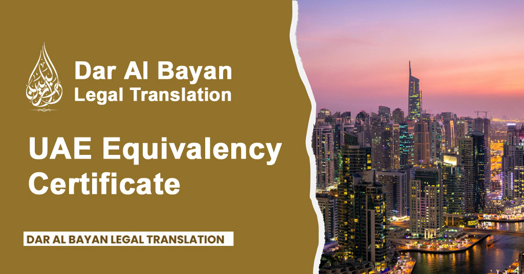 UAE Equivalency Certificate Made Easy with Dar Al Bayan Legal Translation!