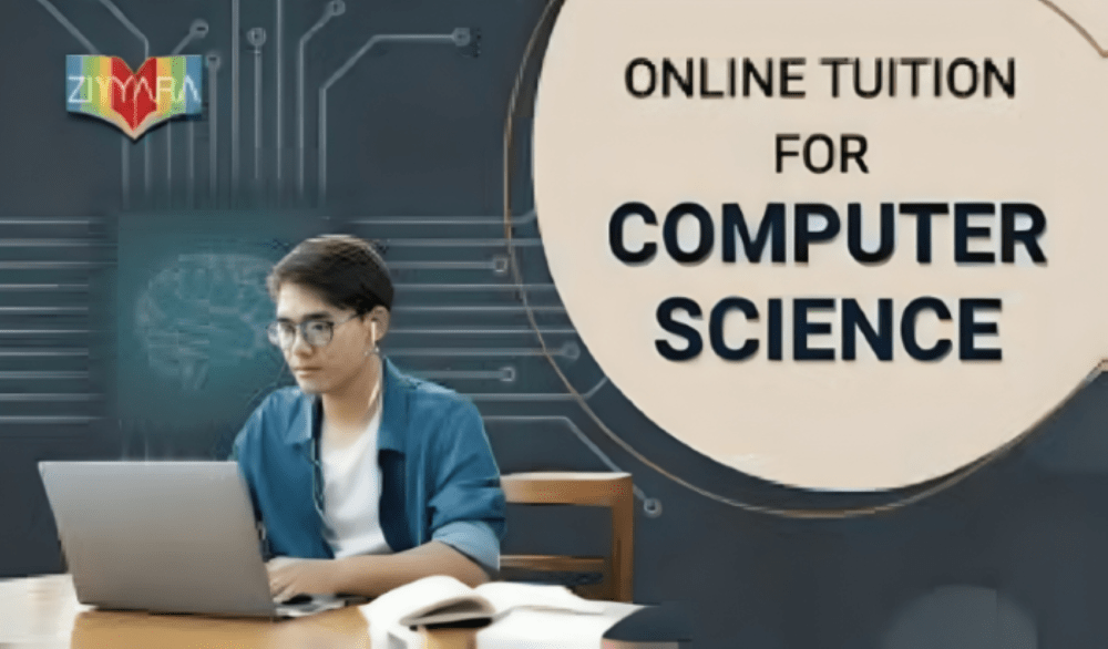 Online Tuition for Computer Science | Ziyyara’s Expert-Led Learning to Build Strong Tech Skills from Home