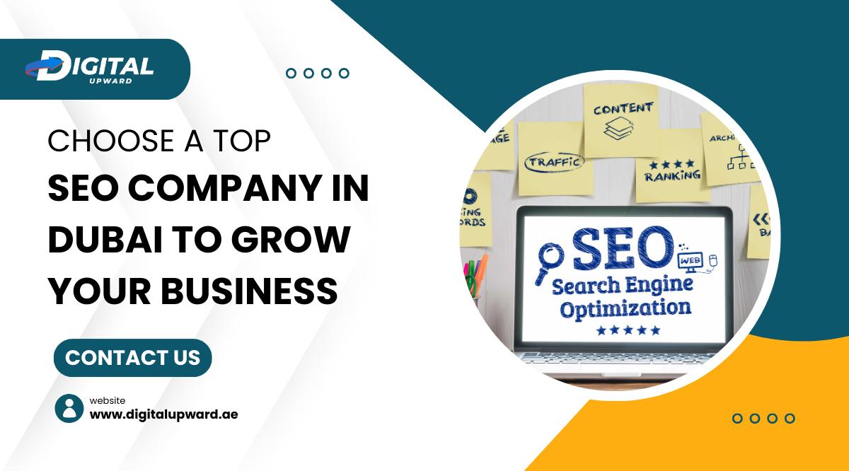 Choose a Top SEO Company in Dubai to Grow Your Business